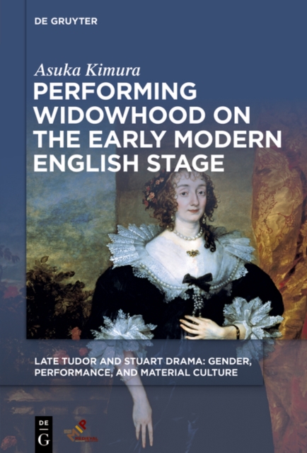 Performing Widowhood on the Early Modern English Stage, PDF eBook