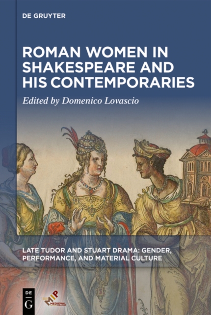 Roman Women in Shakespeare and His Contemporaries, EPUB eBook