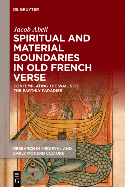 Spiritual and Material Boundaries in Old French Verse : Contemplating the Walls of the Earthly Paradise, EPUB eBook
