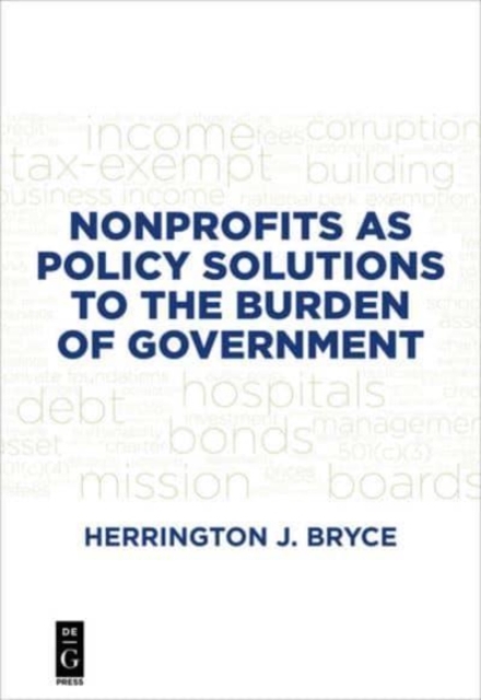 Nonprofits as Policy Solutions to the Burden of Government, Paperback / softback Book