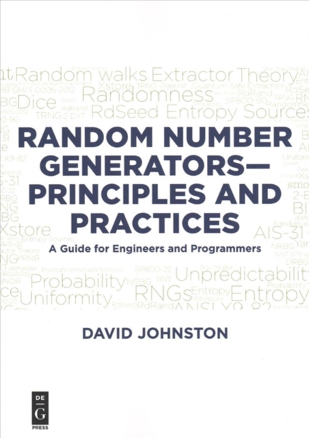 Random Number Generators-Principles and Practices : A Guide for Engineers and Programmers, Paperback / softback Book