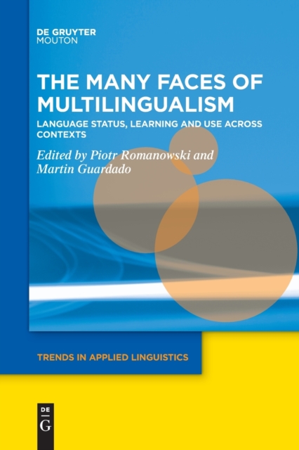 The Many Faces of Multilingualism : Language Status, Learning and Use Across Contexts, Paperback / softback Book