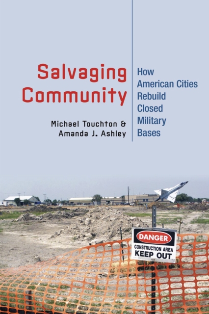 Salvaging Community : How American Cities Rebuild Closed Military Bases, Paperback / softback Book