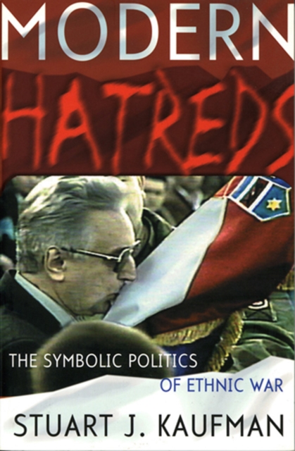 Modern Hatreds : The Symbolic Politics of Ethnic War, EPUB eBook