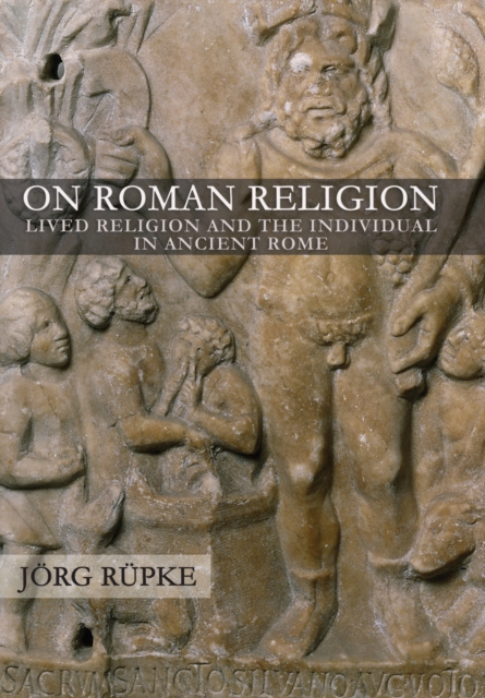 On Roman Religion : Lived Religion and the Individual in Ancient Rome, Hardback Book