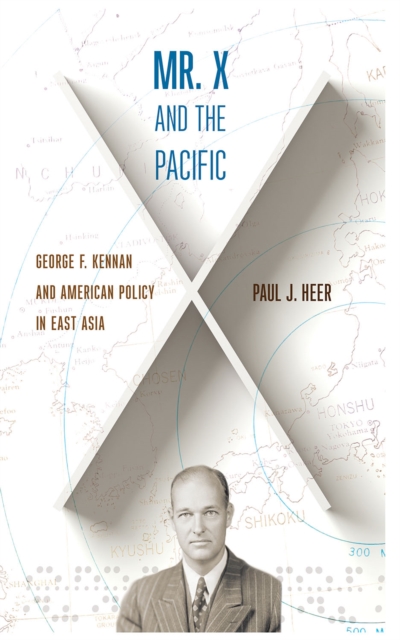 Mr. X and the Pacific : George F. Kennan and American Policy in East Asia, Hardback Book