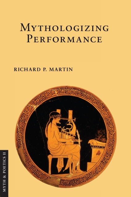 Mythologizing Performance, Paperback / softback Book