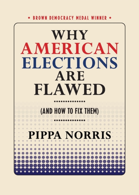 Why American Elections Are Flawed (And How to Fix Them), Paperback / softback Book