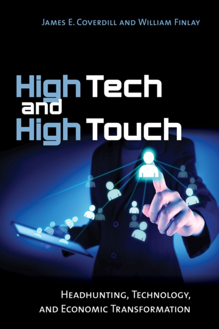 High Tech and High Touch : Headhunting, Technology, and Economic Transformation, EPUB eBook