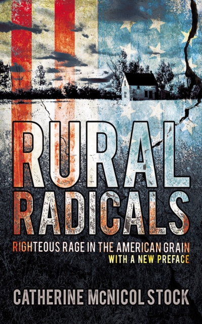 Rural Radicals : Righteous Rage in the American Grain, Paperback / softback Book