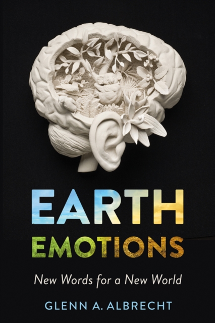 Earth Emotions : New Words for a New World, PDF eBook