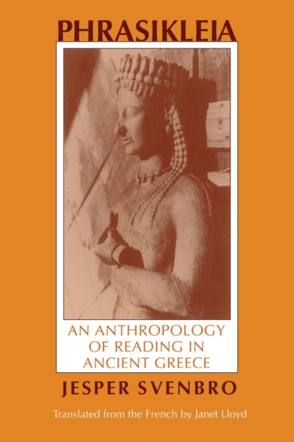 Phrasikleia : An Anthropology of Reading in Ancient Greece, PDF eBook