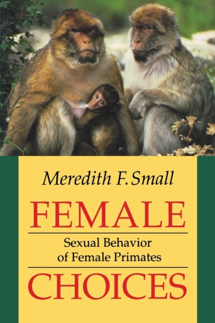 Female Choices : Sexual Behavior of Female Primates, PDF eBook