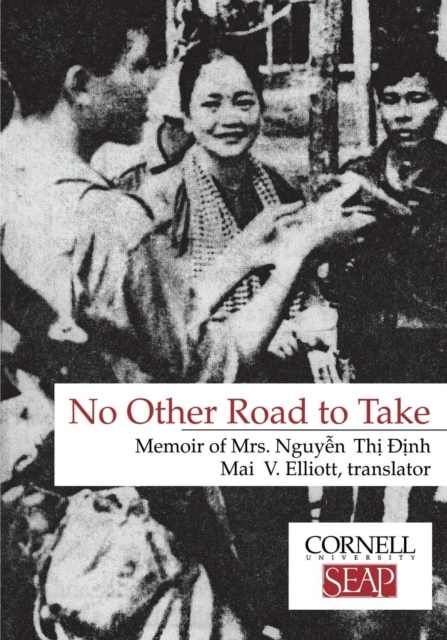 No Other Road to Take : The Memoirs of Mrs. Nguyen Thi Dinh, PDF eBook