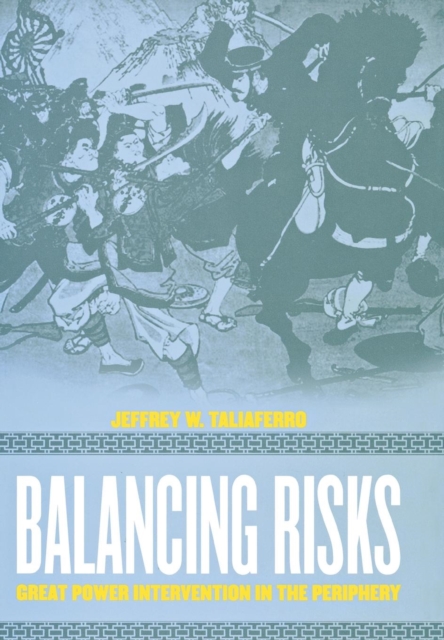 Balancing Risks : Great Power Intervention in the Periphery, PDF eBook