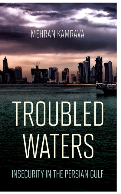Troubled Waters : Insecurity in the Persian Gulf, EPUB eBook