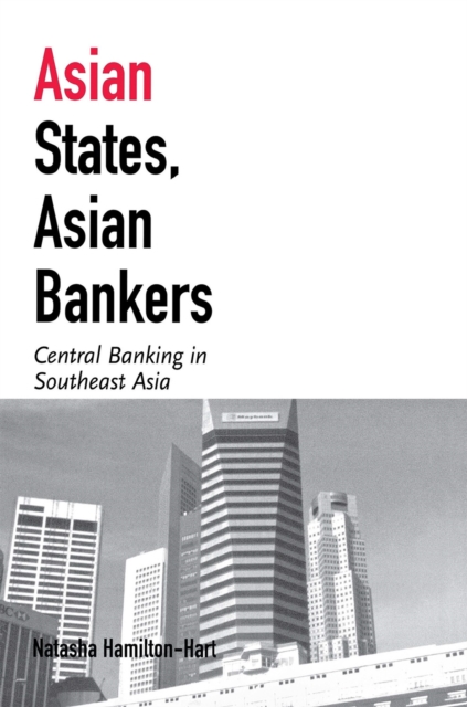 Asian States, Asian Bankers : Central Banking in Southeast Asia, PDF eBook