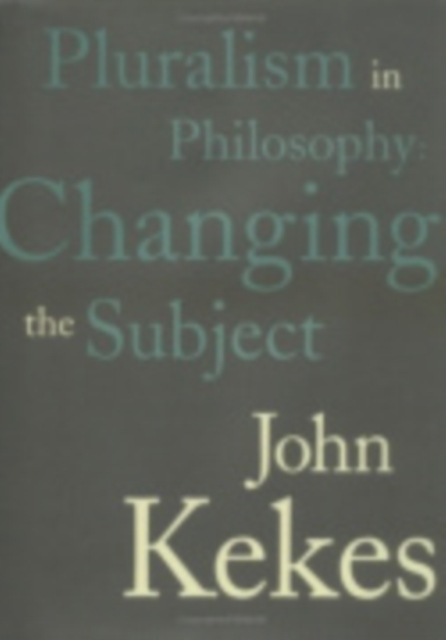 Pluralism in Philosophy : Changing the Subject, PDF eBook