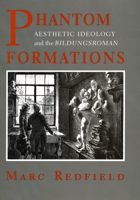 Phantom Formations : Aesthetic Ideology and the "Bildungsroman", EPUB eBook