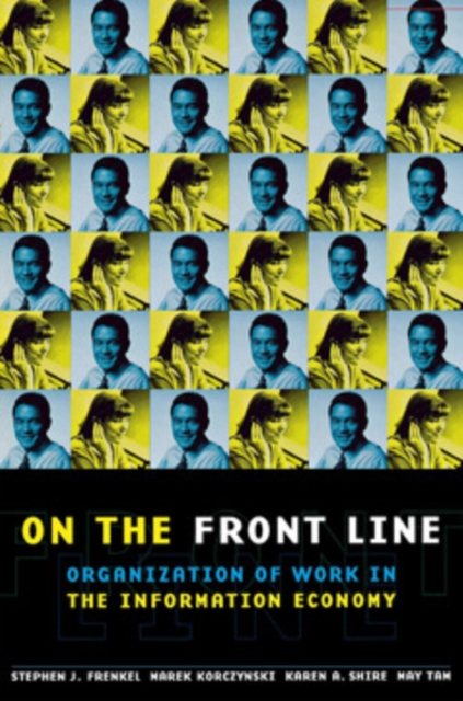 On the Front Line : Organization of Work in the Information Economy, PDF eBook