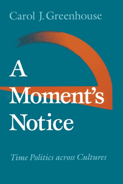 A Moment's Notice : Time Politics across Culture, PDF eBook