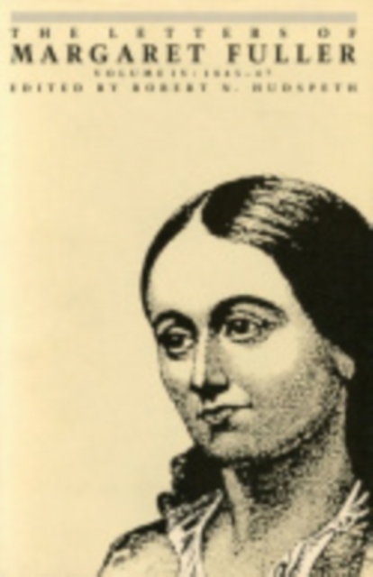 The Letters of Margaret Fuller : 1845-1847, PDF eBook