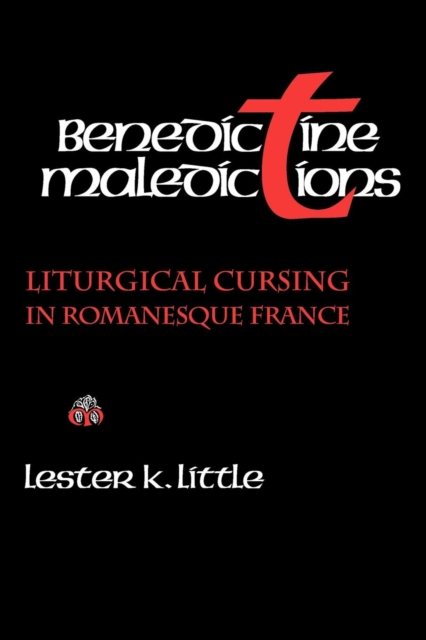 Benedictine Maledictions : Liturgical Cursing in Romanesque France, PDF eBook