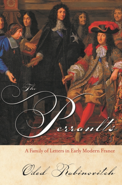 The Perraults : A Family of Letters in Early Modern France, Hardback Book
