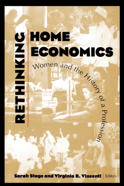 Rethinking Home Economics : Women and the History of a Profession, PDF eBook