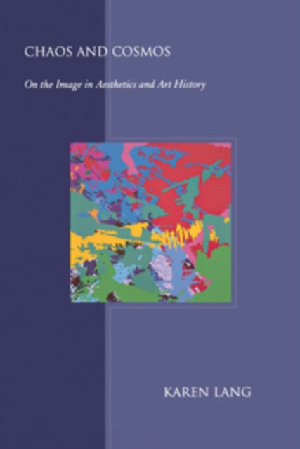 Chaos and Cosmos : On the Image in Aesthetics and Art History, PDF eBook