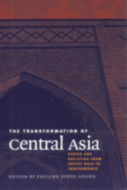 The Transformation of Central Asia : States and Societies from Soviet Rule to Independence, PDF eBook