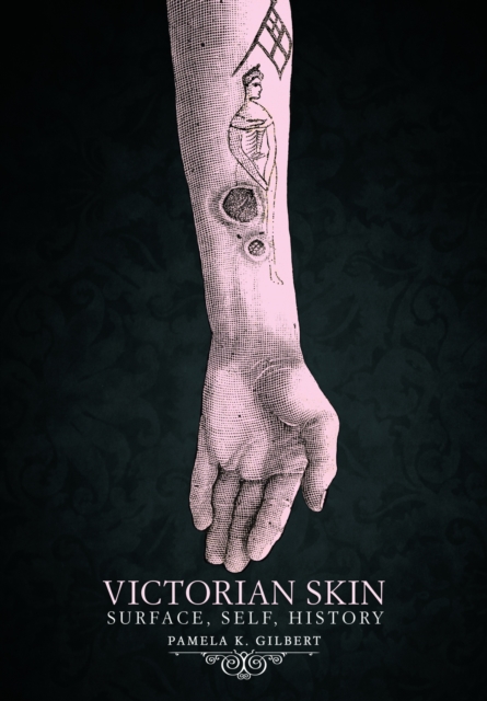 Victorian Skin : Surface, Self, History, PDF eBook