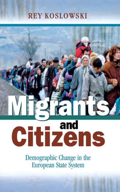 Migrants and Citizens : Demographic Change in the European State System, PDF eBook