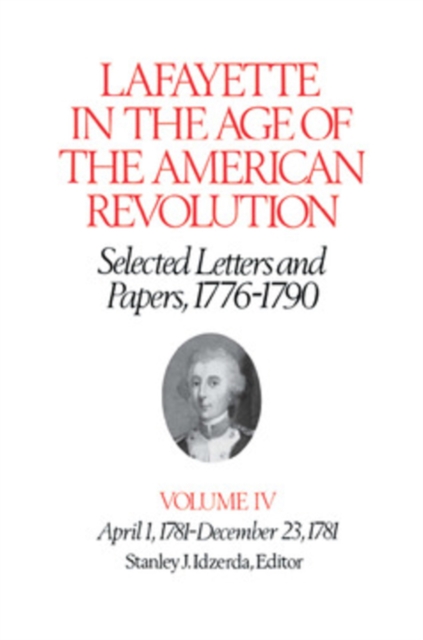 The Lafayette in the Age of the American Revolution-Selected Letters and Papers, 1776-1790 : April 1, 1781-December 23, 1781, PDF eBook