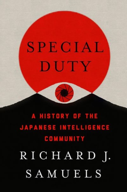 Special Duty : A History of the Japanese Intelligence Community, Hardback Book