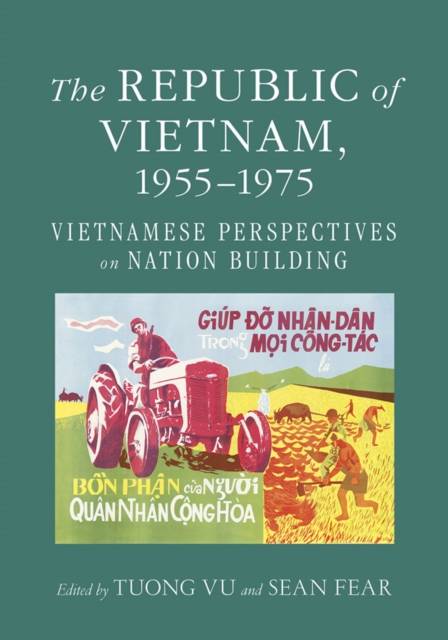The Republic of Vietnam, 1955-1975 : Vietnamese Perspectives on Nation Building, EPUB eBook