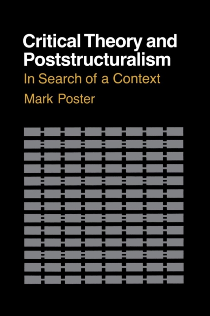 Critical Theory and Poststructuralism : In Search of a Context, PDF eBook