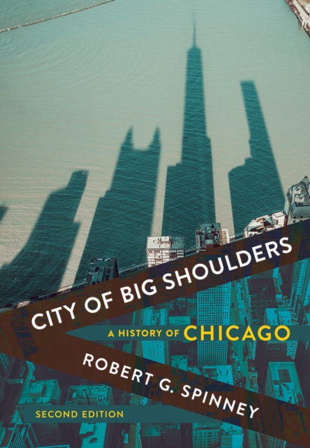 City of Big Shoulders : A History of Chicago, EPUB eBook