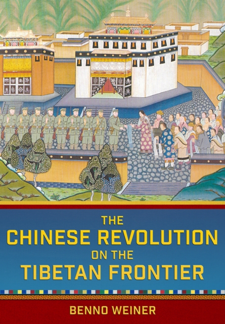 Chinese Revolution on the Tibetan Frontier, PDF eBook