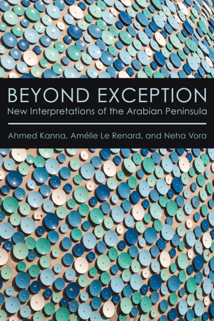 Beyond Exception : New Interpretations of the Arabian Peninsula, EPUB eBook
