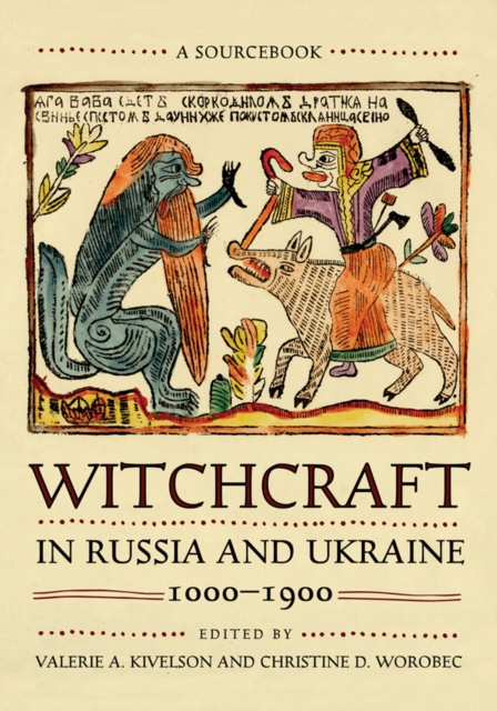 Witchcraft in Russia and Ukraine, 1000–1900 : A Sourcebook, Paperback / softback Book