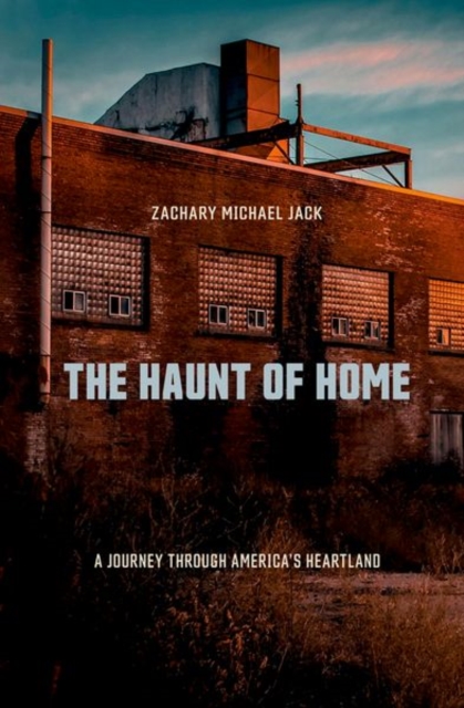 The Haunt of Home : A Journey through America's Heartland, Paperback / softback Book