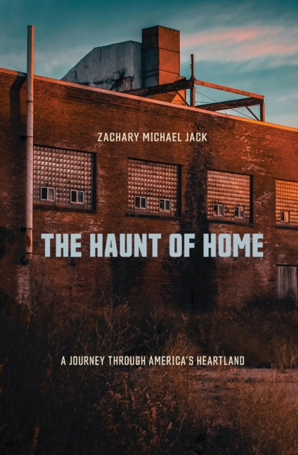 The Haunt of Home : A Journey through America's Heartland, PDF eBook