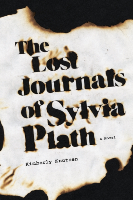The Lost Journals of Sylvia Plath : A Novel, PDF eBook