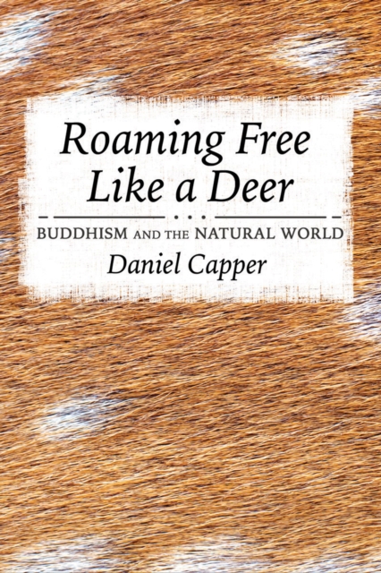 Roaming Free Like a Deer : Buddhism and the Natural World, EPUB eBook
