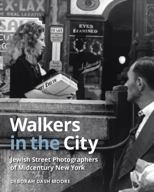 Walkers in the City : Jewish Street Photographers of Midcentury New York, Hardback Book