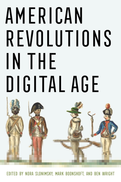 American Revolutions in the Digital Age, Hardback Book