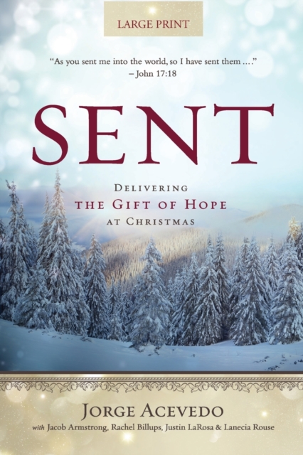 Sent - Large Print : Delivering the Gift of Hope at Christmas, Paperback / softback Book