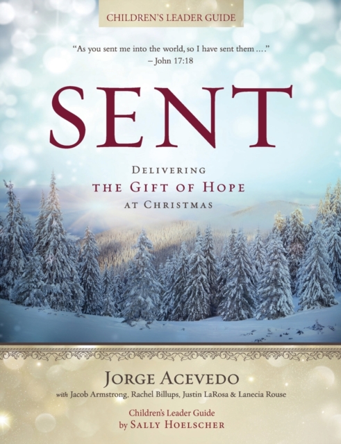 Sent - Children's Leader Guide : Delivering the Gift of Hope at Christmas, Paperback / softback Book
