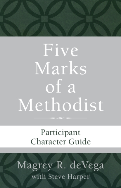 Five Marks of a Methodist: Participant Character Guide, Paperback / softback Book